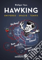 Hawking per tutti. Universo, spazio, tempo libro