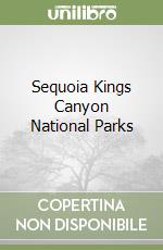 Sequoia Kings Canyon National Parks libro