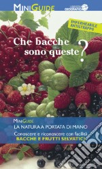 Che bacche sono queste? libro