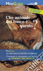 Che animale del bosco è questo? libro