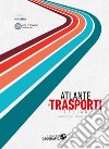 Atlante dei trasporti italiani. Infrastrutture, offerta, domanda libro