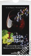 L'Italia del vino. Grafici di degustazione e mappa con aree di produzione libro