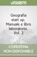 Geografia start up. Manuale e libro laboratorio. Vol. 2