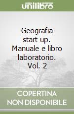 Geografia start up. Manuale e libro laboratorio. Vol. 2 libro