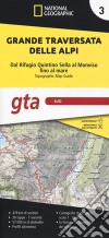 Grande traversata delle Alpi 1:25.000. Vol. 3: GTA Sud. Dal rifugio Quintino Sella al Monviso fino al mare libro