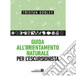 Guida all'orientamento naturale per l'escursionista libro