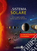 Il sistema solare. Ediz. a colori libro