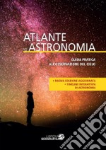 Atlante di astronomia. Guida pratica all'osservazione del cielo. Ediz. a colori. Con Contenuto digitale per accesso on line libro