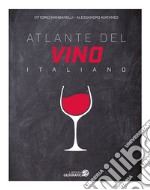 Atlante del vino italiano. Ediz. ampliata libro