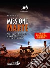 Missione Marte. Ediz. a colori libro di Mortarino Alessandro