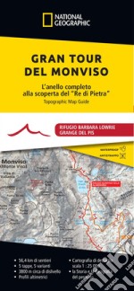 Gran Tour del Monviso. L'anello completo alla scoperta del «Re di Pietra» libro