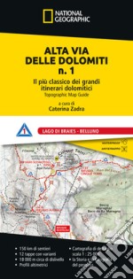 Alta Via delle Dolomiti n. 1. Il più classico dei grandi itinerari dolomitici. Lago di Braies - Belluno libro