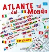 Atlante del mondo. Con adesivi. Ediz. a colori libro