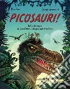 Picosauri! Tutti i dinosauri di Sam Colam e Pico Pane libro di Pace Pino Sommacal Giorgio