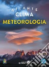 Atlante del clima e della meteorologia. Ediz. illustrata libro