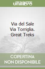 Via del Sale Via Torriglia. Great Treks libro