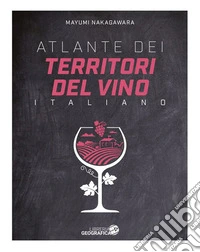 Atlante dei territori del vino italiano libro