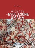 Atlante dell'evoluzione umana libro