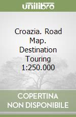 Croazia. Road Map. Destination Touring 1:250.000 libro