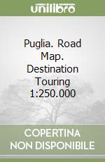 Puglia. Road Map. Destination Touring 1:250.000 libro