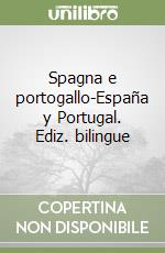 Spagna e portogallo-España y Portugal. Ediz. bilingue libro