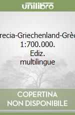 Grecia-Griechenland-Grèce 1:700.000. Ediz. multilingue libro