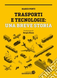 Trasporti e tecnologie: una breve storia libro