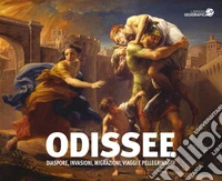Odissee. Diaspore, invasioni, migrazioni, viaggi e pellegrinaggi. Catalogo della mostra (Torino, 16 novembre 2017-19 febbraio 2018) libro
