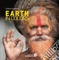 Earth in colors. Ediz. illustrata libro