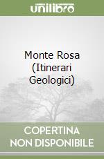 Monte Rosa (Itinerari Geologici) libro
