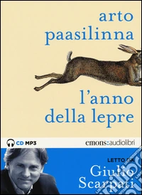 L'anno della lepre letto da Giulio Scarpati. Audiolibro. CD Audio formato MP3. Ediz. integrale
