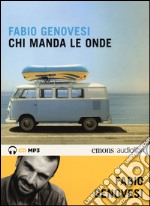 Chi manda le onde letto da Fabio Genovesi. Audiolibro. 2 CD Audio formato MP3. Ediz. integrale libro