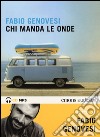 Chi manda le onde letto da Fabio Genovesi. Audiolibro. 2 CD Audio formato MP3. Ediz. integrale libro
