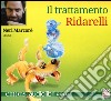 Il trattamento Ridarelli letto da Neri Marcorè. Audiolibro. CD Audio formato MP3 libro