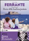 Storia della bambina perduta. L'amica geniale letto da Anna Bonaiuto. Audiolibro. 2 CD Audio formato MP3. Ediz. integrale. Vol. 4 libro