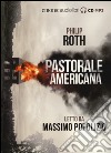Pastorale americana letto da Massimo Popolizio. Audiolibro. 2 CD Audio formato MP3 libro