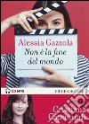 Non è la fine del mondo letto da Cristiana Capotondi. Audiolibro libro