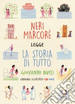 La storia di tutto. La Bibbia raccontata ai piccoli letto da Neri Marcorè. Audiolibro. CD Audio formato MP3 libro