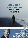 L'estate fredda letta da Gianrico Carofiglio. Audiolibro. CD Audio formato MP3 libro