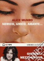 Nemico, amico, amante... letto da Giovanna Mezzogiorno. Audiolibro libro