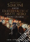 L'eredità dell'abate nero. Secretum saga. Letto da Simoni Marcello letto da Marcello Simoni. Audiolibro. CD Audio formato MP3 libro