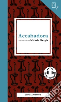 Accabadora letto da Michela Murgia. Quaderno. Con audiolibro