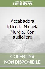 Accabadora letto da Michela Murgia. Con audiolibro