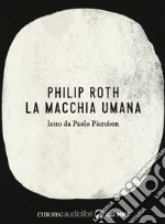 LA MACCHIA UMANA (audiolibro CD MP3)  libro usato