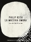 La macchia umana letto da Paolo Pierobon. Audiolibro. 2 CD Audio formato MP3 libro