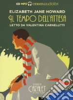 Il tempo dell'attesa. La saga dei Cazalet letto da Valentina Carnelutti. Audiolibro. 2 CD Audio formato MP3. Vol. 2