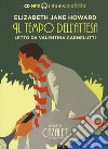 Il tempo dell'attesa. La saga dei Cazalet letto da Valentina Carnelutti. Audiolibro. 2 CD Audio formato MP3. Vol. 2 libro