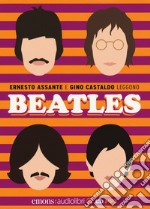 Beatles letto da Ernesto Assante e Gino Castaldo. Audiolibro. CD Audio formato MP3