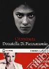 L'Arminuta letto da Jasmine Trinca. Audiolibro. CD Audio formato MP3. Ediz. integrale  di Di Pietrantonio Donatella