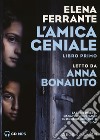 L'amica geniale letto da Anna Bonaiuto. Audiolibro. CD Audio formato MP3. Vol. 1 libro